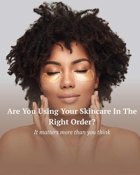 Are You Using Your Products in the Right Order? (It Matters More Than You Think)